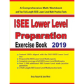 ISEE Lower Level Math Preparation Exercise Book: A Comprehensive Math Workbook and Two Full-Length ISEE Lower Level Math Practice Tests