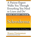 The First Year: Scleroderma: An Essential Guide for the Newly Diagnosed