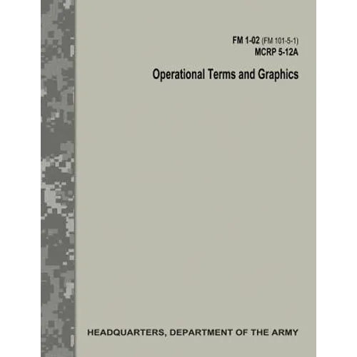 Operational Terms and Graphics (FM 1-02 / FM 101-5-1 / C1 / MCRP 5-12A)