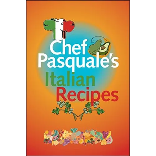 Chef Pasquale's Italian Recipes
