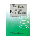 The Faith of the Early Fathers: Volume 3: Volume 3