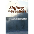 Shifting the Frontiers: An Action Framework for the Future of the Caribbean