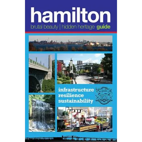 Hamilton: Brutal Beauty, Hidden Heritage