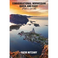 Conversational Norwegian Quick and Easy: The Most Innovative Technique to Learn the Norwegian Language