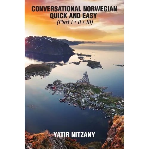 Conversational Norwegian Quick and Easy: The Most Innovative Technique to Learn the Norwegian Language