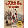 They Looked West: A Western Action Adventure Novel
