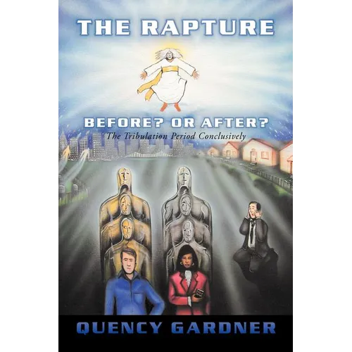 The Rapture Before? or After? Conclusively