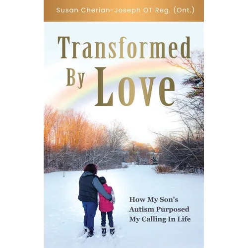 Transformed By Love: How My Son's Autism Purposed My Calling In Life