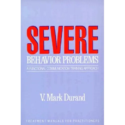 Severe Behavior Problems: A Functional Communication Training Approach