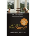 What's Your Name?: Pets with Loving Names Know Love