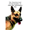 The Unauthorized Autobiography of Jake The Inflatable Dog