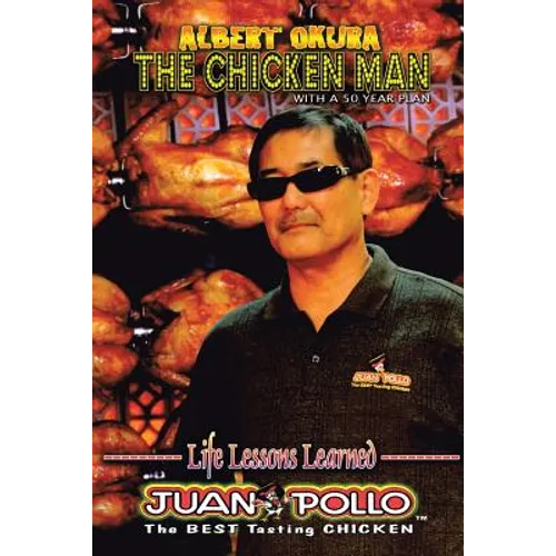 Albert Okura the Chicken Man: With a 50 Year Plan