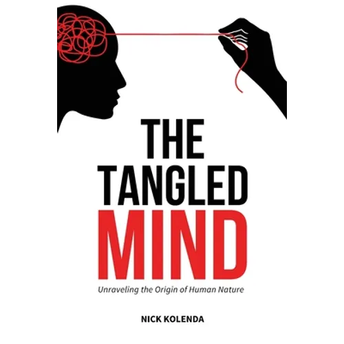 The Tangled Mind: Unraveling the Origin of Human Nature