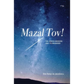 Mazal Tov!: The jewish Wedding and its meanings