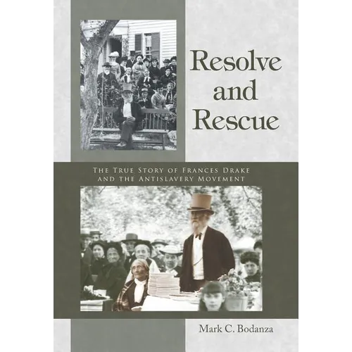 Resolve and Rescue: The True Story of Frances Drake and the Antislavery Movement