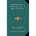 Staffordshire Pottery And Its History (1913)