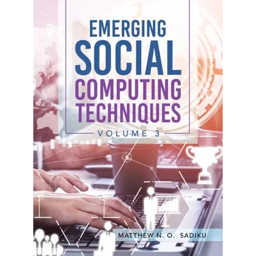 Emerging Social Computing Techniques: Volume 3