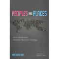 Peoples and Places: How Geography Impacts Missions Strategy