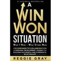 A Win Won Situation: Crossroads to Collaboration, A Personal Development Journey to Building Successful and Synergistic Relationships