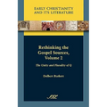 Rethinking the Gospel Sources, Volume 2: The Unity and Plurality of Q