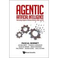 Agentic Artificial Intelligence: Harnessing AI Agents to Reinvent Business, Work, and Life