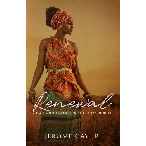 Renewal: Grace and Redemption in the Story of Ruth