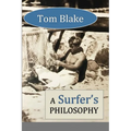 Tom Blake: A Surfer's Philosophy