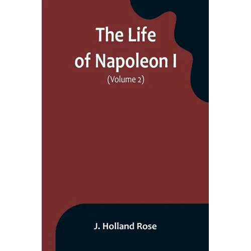 The Life of Napoleon I (Volume 2)
