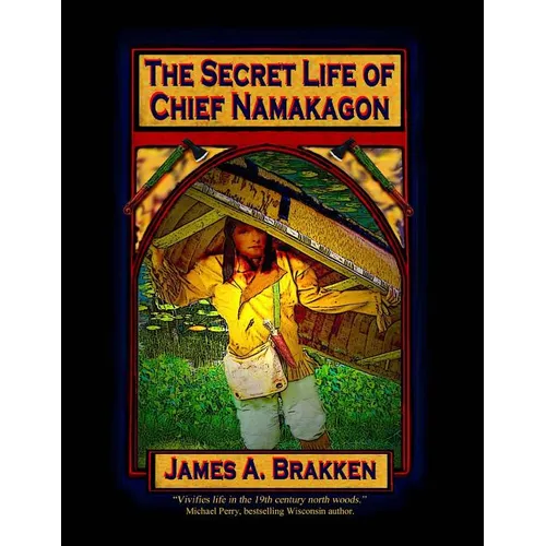 The Secret Life of Chief Namakagon