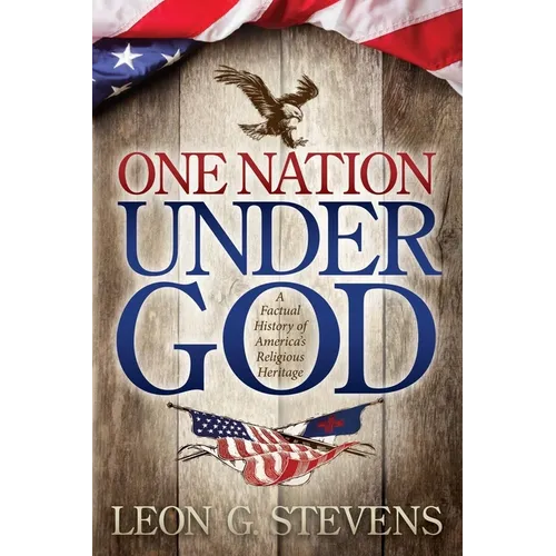 One Nation Under God: A Factual History of America's Religious Heritage