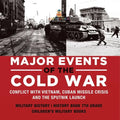 Major Events of the Cold War Conflict with Vietnam, Cuban Missile Crisis and the Sputnik Launch Military History History Book 7th Grade Children's Mil