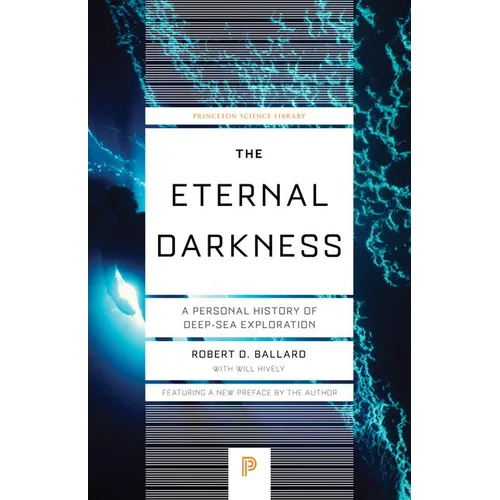 The Eternal Darkness: A Personal History of Deep-Sea Exploration
