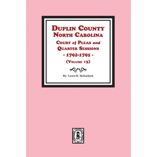 Duplin County, North Carolina Court of Pleas and Quarter Sessions, 1792-1795. Volume #3