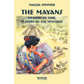 The Mayans: Weavers of Time, Players of the Universe
