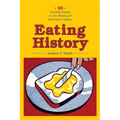Eating History: Thirty Turning Points in the Making of American Cuisine