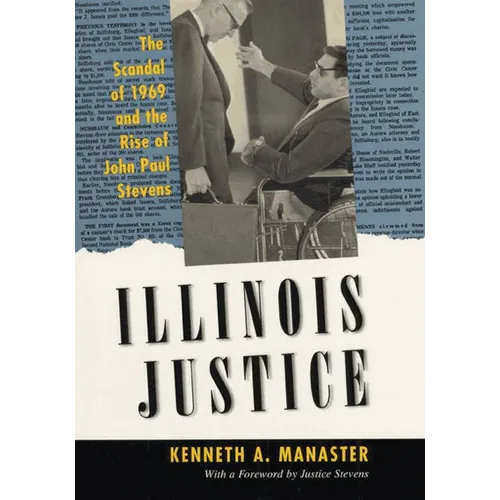 Illinois Justice: The Scandal of 1969 and the Rise of John Paul Stevens