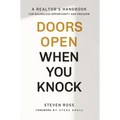 Doors Open When You Knock: A Realtor's Handbook for Boundless Opportunity and Freedom