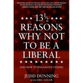 13 1/2 Reasons Why Not to Be a Liberal: And How to Enlighten Others