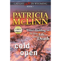 Cold Open: Large Print (Caught Dead In Wyoming, Book 7)