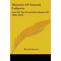 Memoirs Of General Lafayette: And Of The French Revolution Of 1830 (1833)