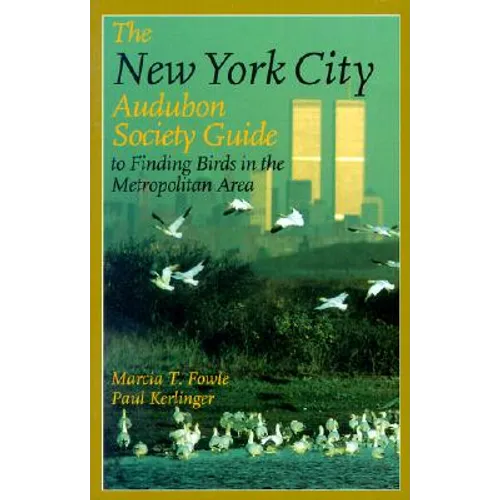 The New York City Audubon Society Guide to Finding Birds in the Metropolitan Area