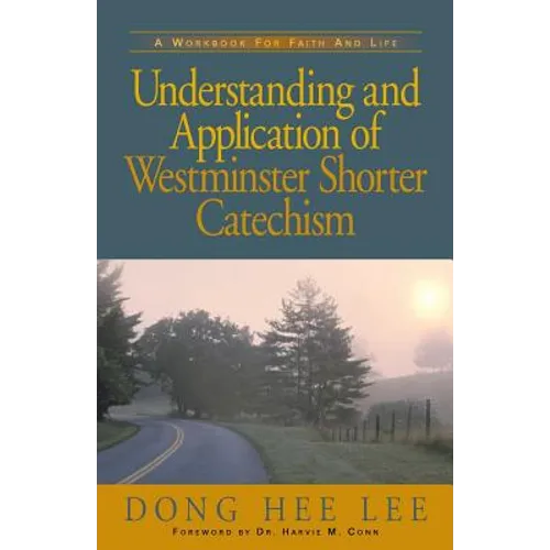 Understanding and Application of Westminster Shorter Catechism
