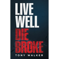 Live Well, Die Broke