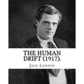 The Human Drift (1917). By: Jack London