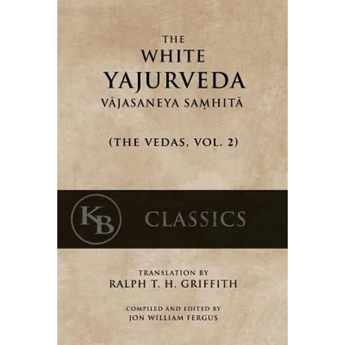 The White Yajurveda: Vajasaneya-Samhita