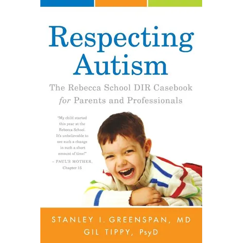 Respecting Autism: The Rebecca School DIR Casebook for Parents and Professionals