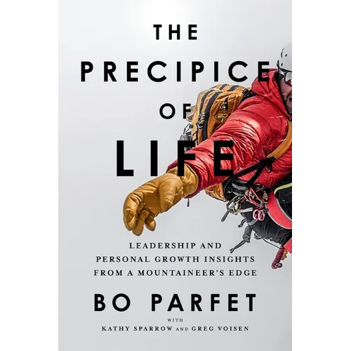 The Precipice of Life: Leadership and Personal Growth Insights from a Mountaineer's Edge