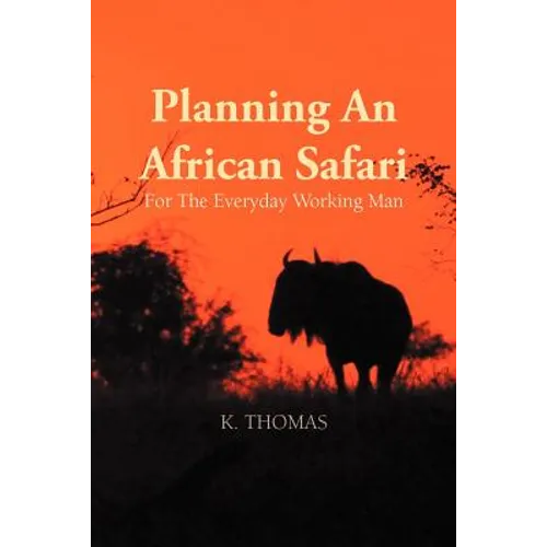 Planning an African Safari: For the Everyday Working Man