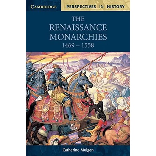 The Renaissance Monarchies: 1469 1558