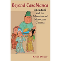 Beyond Casablanca: M.A. Tazi and the Adventure of Moroccan Cinema